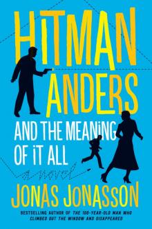      Hitman Anders and the Meaning of It All