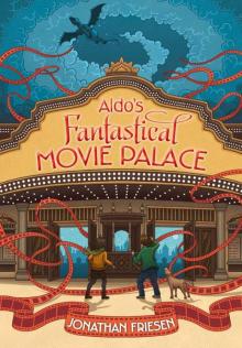      Aldo's Fantastical Movie Palace