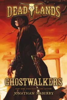      Deadlands: Ghostwalkers