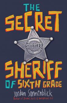      The Secret Sheriff of Sixth Grade