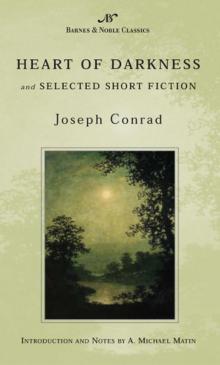     Heart of Darkness and Selected Short Fiction