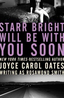      Starr Bright Will Be With You Soon