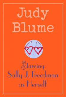      Starring Sally J. Freedman as Herself