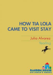      How Tia Lola Came to (Visit) Stay How Tia Lola Came to (Visit) Stay