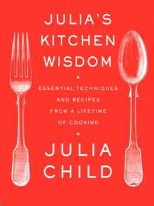      Julia's Kitchen Wisdom