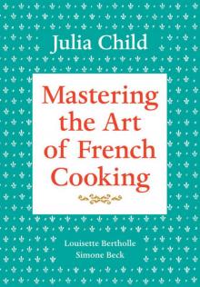      Mastering the Art of French Cooking, Volume 1