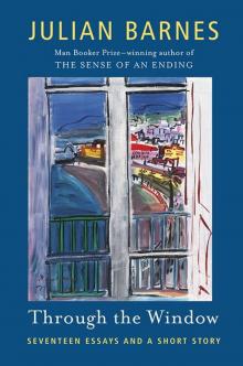      Through the Window: Seventeen Essays and a Short Story