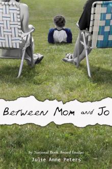      Between Mom and Jo
