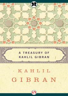      The Treasured Writings of Kahlil Gibran