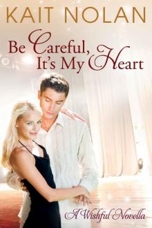      Be Careful, It's My Heart