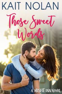      Those Sweet Words