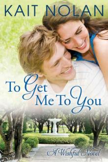      To Get Me to You