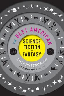      The Best American Science Fiction and Fantasy 2016