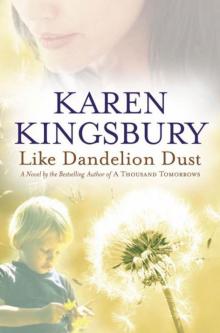      Like Dandelion Dust