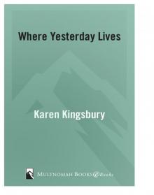      Where Yesterday Lives