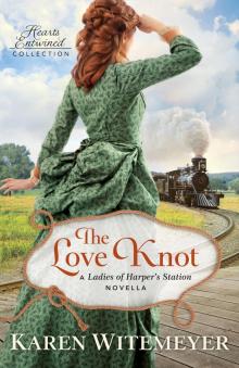      The Love Knot: A Ladies of Harper's Station Novella