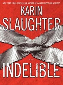      Indelible