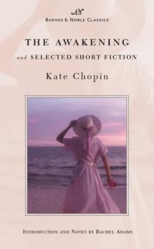      The Awakening and Selected Short Fiction
