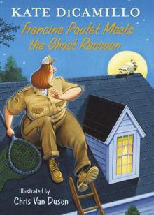      Francine Poulet Meets the Ghost Raccoon