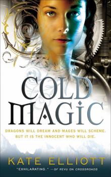      Cold Magic (Untitled Kate Elliott Series #1)