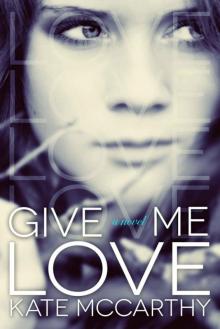      Give Me Love