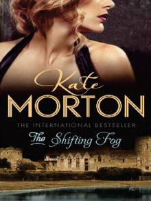      The Shifting Fog