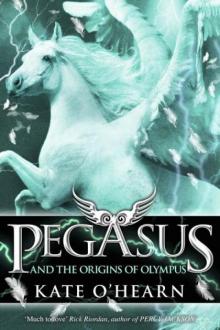      Pegasus and the Origins of Olympus: Book 4