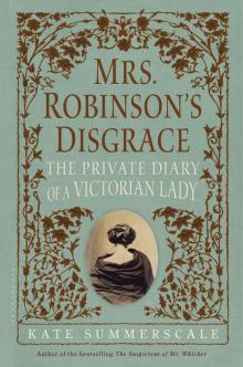      Mrs. Robinson's Disgrace: The Private Diary of a Victorian Lady