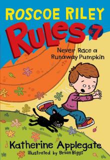      Never Race a Runaway Pumpkin