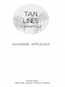      Tan Lines: Sand, Surf, and Secrets / Rays, Romance, and Rivalry / Beaches, Boys, and Betrayal