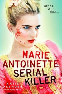      Marie Antoinette, Serial Killer