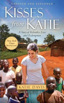      Kisses From Katie: A Story of Relentless Love and Redemption