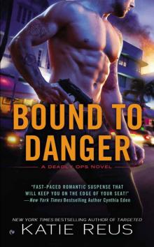      Bound to Danger
