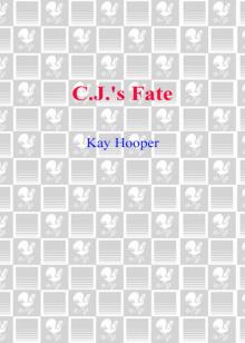      C.J.'s Fate C.J.'s Fate C.J.'s Fate