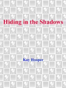      Hiding in the Shadows
