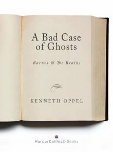      A Bad Case of Ghosts