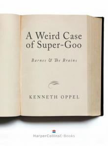      A Weird Case of Super Goo