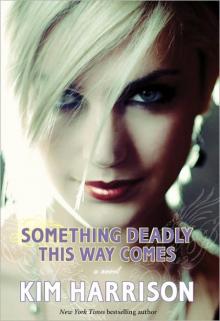      Something Deadly This Way Comes