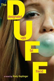      The DUFF: Designated Ugly Fat Friend