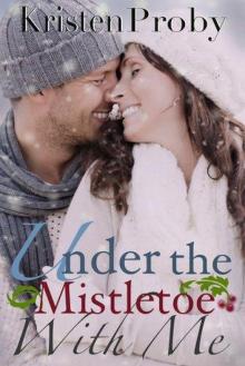      Under the Mistletoe With Me