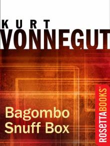      Bagombo Snuff Box: Uncollected Short Fiction