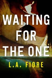      Waiting for the One
