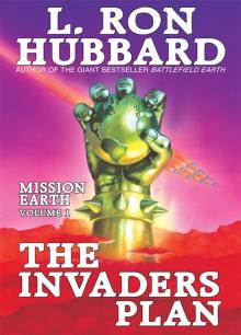      Mission Earth Volume 1: The Invaders Plan