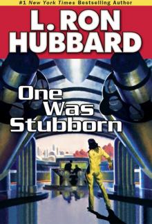      One Was Stubborn