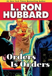      Orders Is Orders