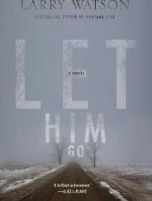      Let Him Go: A Novel