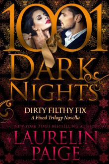      Dirty Filthy Fix_A Fixed Trilogy Novella