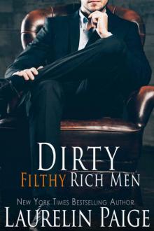      Dirty Filthy Rich Men