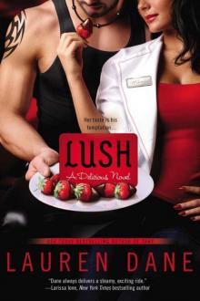      Lush (A DELICIOUS NOVEL)