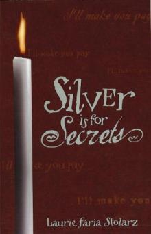      Silver Is for Secrets